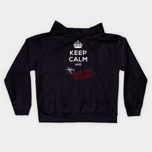 Keep Calm and... Kill the Spider! Kids Hoodie